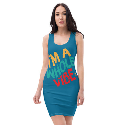 I'm A whole vibe Bodycon dress