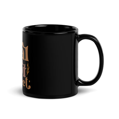 Be Real Not Perfect Black Glossy Mug