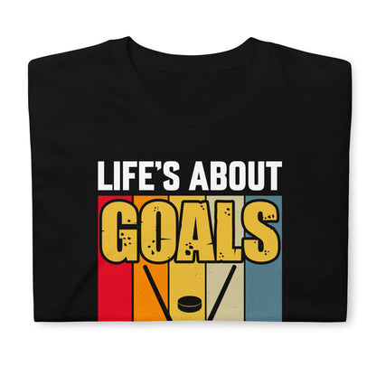 Life Is About Goals Hockey Short-Sleeve T-Shirt